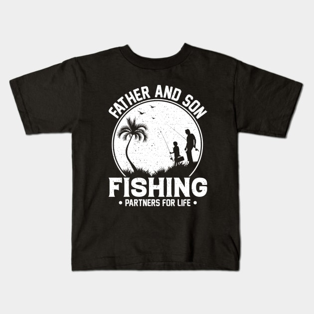 Father And Son Fishing Partners For Life Kids T-Shirt by Astramaze